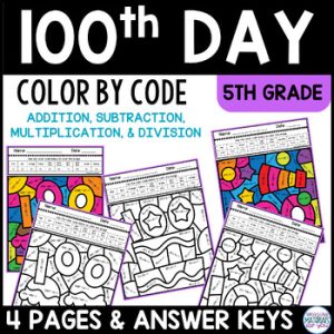 100th Day Add Subtract Multiply Divide 5th Grade Color By Code Early Finishers