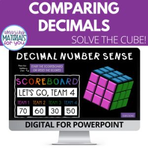 Comparing & Ordering Decimals Power Point Solve the Cube Game SHOW