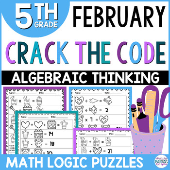 Crack the Code Math Operations Algebraic Thinking Computation Valentines 1 Crack the Code Math Operations Algebraic Thinking Computation Valentines